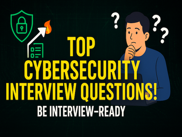 Common Cybersecurity Interview Questions (With Answers)