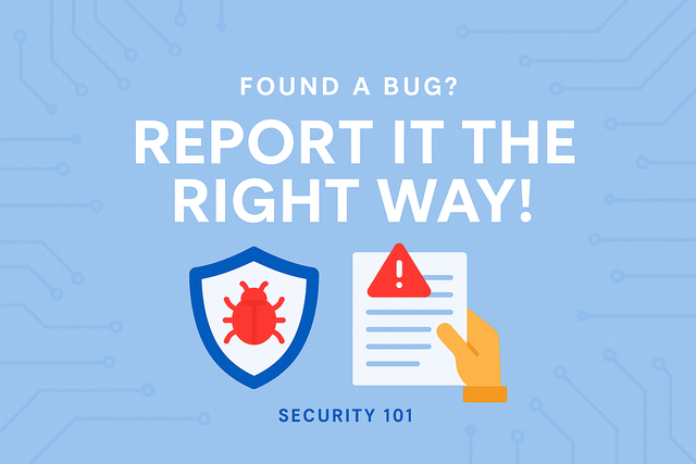 How To Report A Security Vulnerability Responsibly